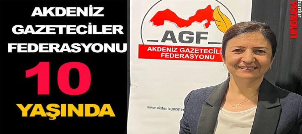 Akdeniz Gazeteciler Federasyonu bugün kuruluşunun 10. yılını kutluyor. 