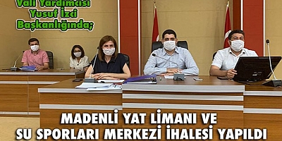 MADENLİ YAT LİMANI VE SU SPORLARI MERKEZİ İHALESİ YAPILDI